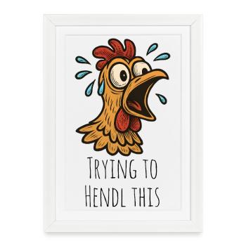 Trying to Hendl this saying - Framed poster (27 × 37 cm) - white - Front