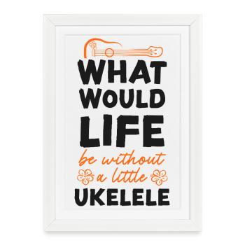 Hawaiian Ukulele Uke What Would - Framed poster (27 × 37 cm) - white - Front