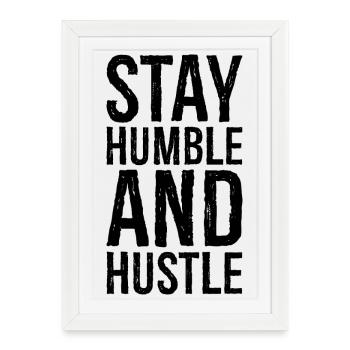 stay humble and hustle - Framed poster (27 × 37 cm) - white - Front
