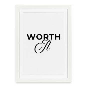 worth it - Framed poster (27 × 37 cm) - white - Front