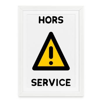 HORS SERVICE. PANNEAU. DANGER. HUMOUR. DRÔLE - Affiche encadrée (27 × 37 cm) - blanc - Devant