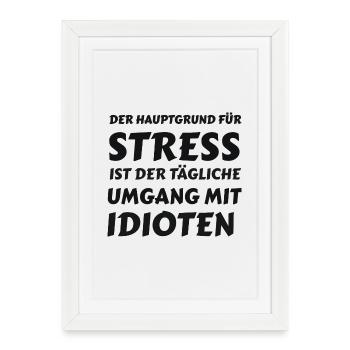 Alltagsstress durch Idioten - Gerahmtes Poster (27 × 37 cm) - Weiß - Vorne