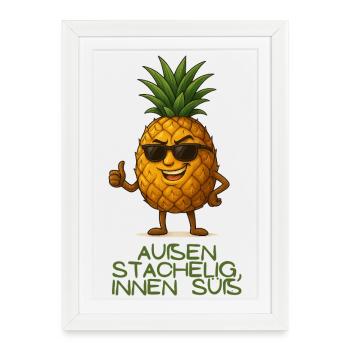 Außen Stachelig, Innen Süss Pineapple - Gerahmtes Poster (27 × 37 cm) - Weiß - Vorne