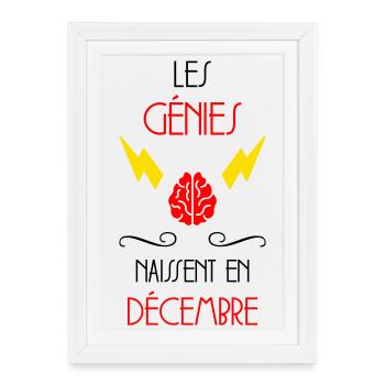 les génies naissent en Décembre - Naissance - HPI - Affiche encadrée (27 × 37 cm) - blanc - Devant
