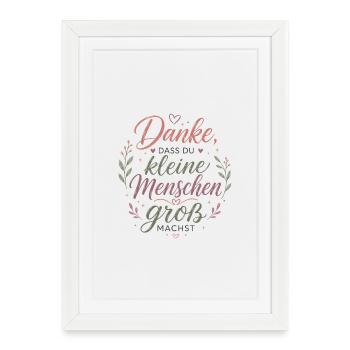 Danke, dass du Kleine groß machst Erzieherin - Gerahmtes Poster (27 × 37 cm) - Weiß - Vorne