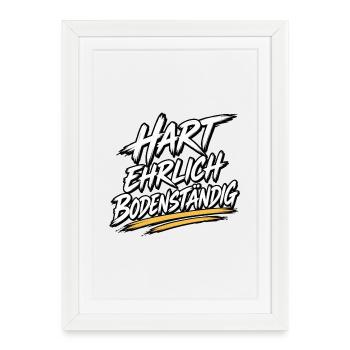 Hart Ehrlich Bodenständig Shirt - Gerahmtes Poster (27 × 37 cm) - Weiß - Vorne