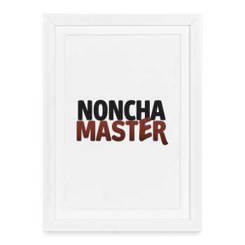 NONCHA MASTER  - Affiche encadrée (27 × 37 cm) - blanc - Devant