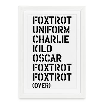 Foxtrot Uniform Charlie Kilo... FUCK OFF! - Framed poster (27 × 37 cm) - white - Front