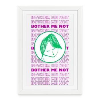 Ne m’embêtez pas – Design sarcastique minimal - Affiche encadrée (27 × 37 cm) - blanc - Devant