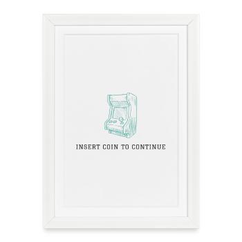 Insert Coin to Continue - Retro Arcade Vibes - Framed poster (27 × 37 cm) - white - Front