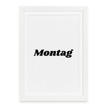 Montag Schriftzug - Gerahmtes Poster (27 × 37 cm) - Weiß - Vorne