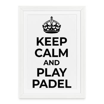 Keep Calm and Play Padel - Framed poster (27 × 37 cm) - white - Front