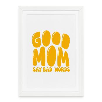 Good Mom say bad words - Framed poster (27 × 37 cm) - white - Front