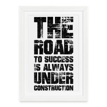 the road to success is always under construction - Affiche encadrée (27 × 37 cm) - blanc - Devant