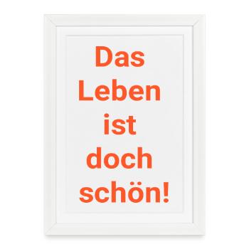 Life is beautiful! - Framed poster (27 × 37 cm) - white - Front