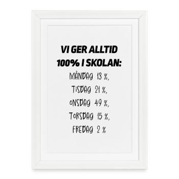Class shirts We always give 100% at school - Framed poster (27 × 37 cm) - white - Front