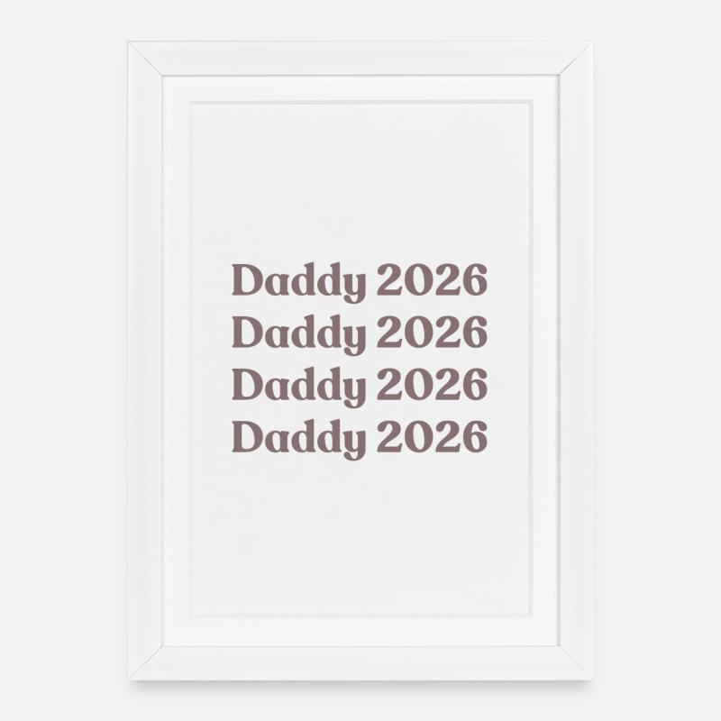 Daddy 2026 - Gerahmtes Poster (27 × 37 cm) - Weiß