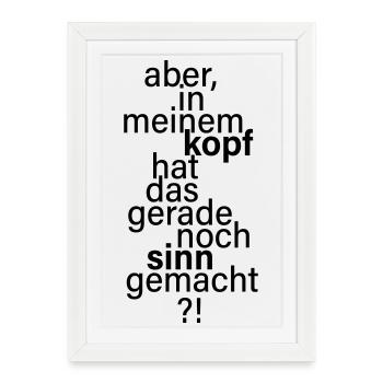 Gerade noch Sinn gemacht. - Gerahmtes Poster (27 × 37 cm) - Weiß - Vorne