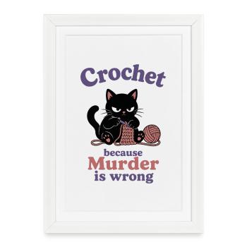 Crochet Because Murder Is Wrong - Framed poster (27 × 37 cm) - white - Front