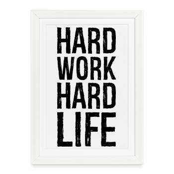 Travail dur Vie - Affiche encadrée (27 × 37 cm) - blanc - Devant