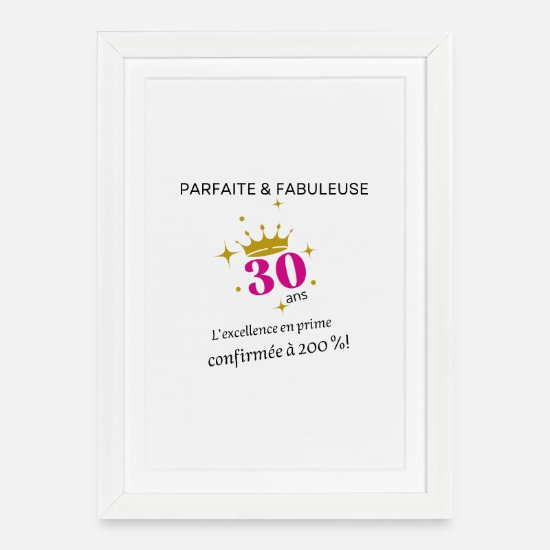 30 ans parfaite et fabuleuse - Affiche encadrée (27 × 37 cm) - blanc