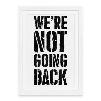 we're not going back - Framed poster (27 × 37 cm) - white - Front