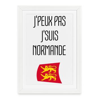 Humour Normandie J'peux pas j'suis Normande - Affiche encadrée (27 × 37 cm) - blanc - Devant