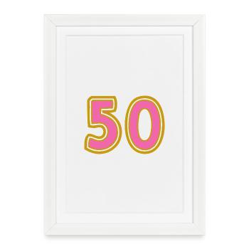 50. 50 ANS. 50e ANNIVERSAIRE. ANNIVERSAIRE 50 ANS. - Affiche encadrée (27 × 37 cm) - blanc - Devant