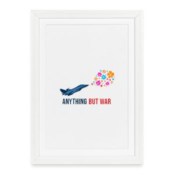 Anything But War - Peace, Love, Joy, and Laughter - Framed poster (27 × 37 cm) - white - Front