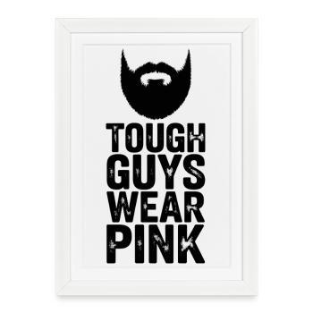 Tough Guys Wear Pink - Framed poster (27 × 37 cm) - white - Front
