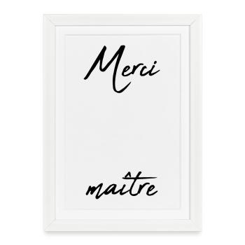 MAÎTRE. MAITRE. MERCI. MERCI MAÎTRE. MAITRE - Affiche encadrée (27 × 37 cm) - blanc - Devant