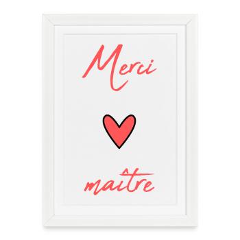 MAÎTRE. MAITRE. MERCI. MERCI MAÎTRE. MAITRE - Affiche encadrée (27 × 37 cm) - blanc - Devant