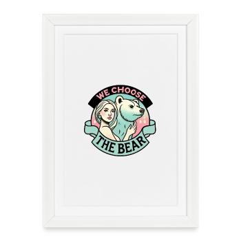 We choose the bear - Affiche encadrée (27 × 37 cm) - blanc - Devant