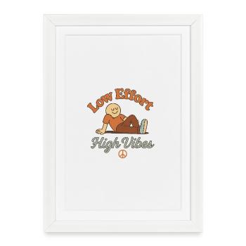 Low Effort – High Vibes - Gerahmtes Poster (27 × 37 cm) - Weiß - Vorne