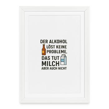 Alcohol does not solve any problems - Framed poster (27 × 37 cm) - white - Front