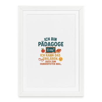Pédagogue - Je peux l’expliquer. - Affiche encadrée (27 × 37 cm) - blanc - Devant