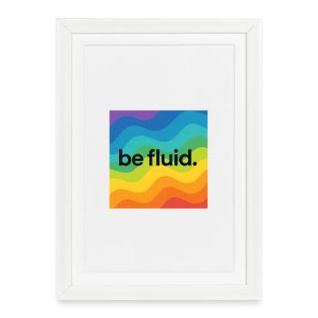 Be Fluid – Conception de la fierté LGBTQ+ avec Bo progressiste - Affiche encadrée (27 × 37 cm) - blanc - Devant