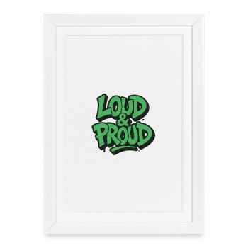 Loud & Proud - Framed poster (27 × 37 cm) - white - Front