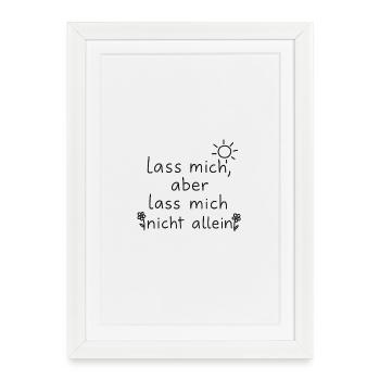 Laissez-moi, mais ne me laissez pas seulFleursSoleil - Affiche encadrée (27 × 37 cm) - blanc - Devant