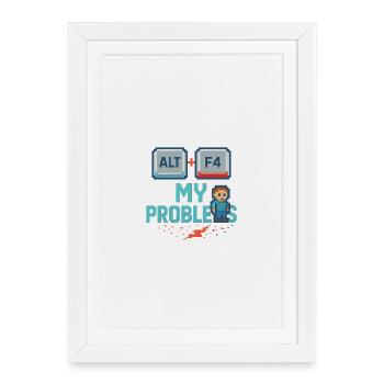 Alt + F4 Mes problèmes - Affiche encadrée (27 × 37 cm) - blanc - Devant