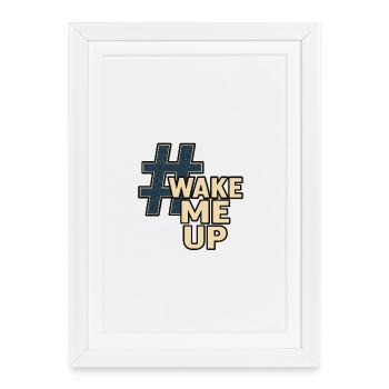 Wake Me Up Hashtag Graphic - Framed poster (27 × 37 cm) - white - Front