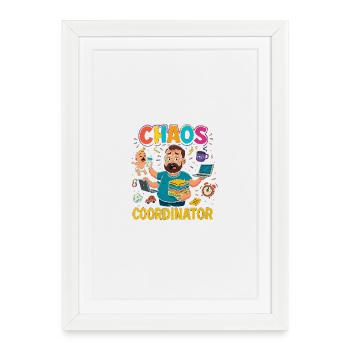 Chaos Coordinator – Lustiges Sprüche Shirt für Elt - Gerahmtes Poster (27 × 37 cm) - Weiß - Vorne