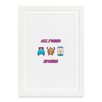 All I Need Is Here - Affiche encadrée (27 × 37 cm) - blanc - Devant