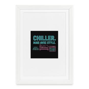 Chiller Mais Avec Style Neon - Affiche encadrée (27 × 37 cm) - blanc - Devant
