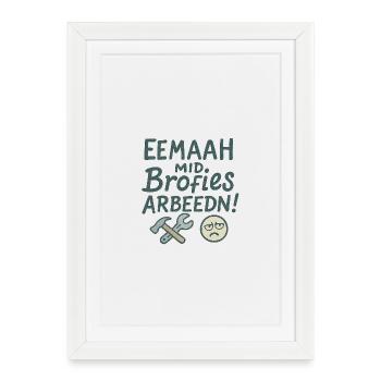Eemaah_mid_Brofies_Arbeedn - Gerahmtes Poster (27 × 37 cm) - Weiß - Vorne