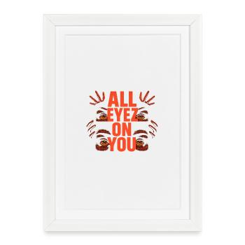 ALL EYEZ ON YOU – Neon Street Art Design - Framed poster (27 × 37 cm) - white - Front