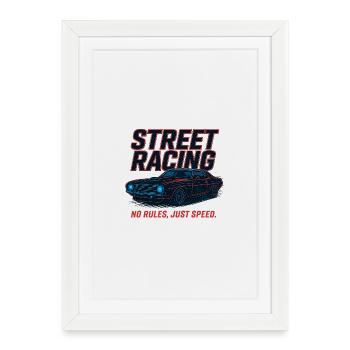 Street Racing – Pas de règles, juste de la vitesse - Affiche encadrée (27 × 37 cm) - blanc - Devant
