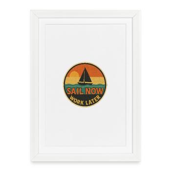 Nautic Design Sail Now Work Later - Framed poster (27 × 37 cm) - white - Front