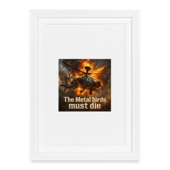 Les oiseaux de métal doivent mourir - Affiche encadrée (27 × 37 cm) - blanc - Devant