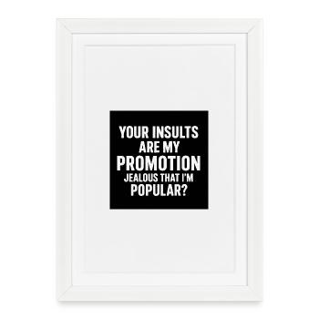Les insultes sont le moteur de ma célébrité - Affiche encadrée (27 × 37 cm) - blanc - Devant